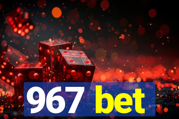 967 bet